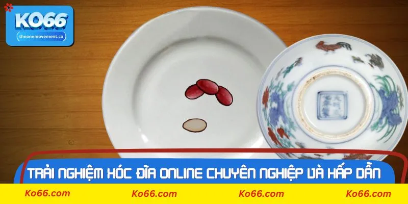 Bí kíp chơi Xóc Đĩa Online hiệu quả từ cao thủ tại Ko66