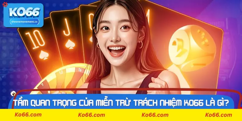 Tầm quan trọng của chính sách miễn trừ trách nhiệm Ko66 là gì?